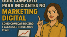 🧠 Guia Completo para Iniciantes no Marketing Digital: Como Começar do Zero e Alcançar Resultados Reais