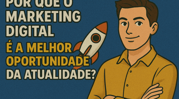 🚀 Por Que o Marketing Digital É a Melhor Oportunidade da Atualidade?