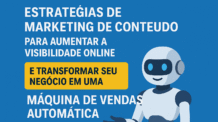 Estratégias de Marketing de Conteúdo para Aumentar a Visibilidade Online e Transformar seu Negócio em uma Máquina de Vendas Automática