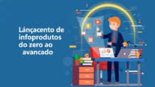 Lançamento de infoprodutos do zero ao avançado: o guia mais completo que você vai encontrar na internet para lucrar alto.